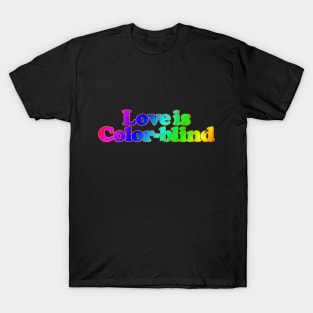 Love is Color-blind T-Shirt